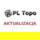 AKTUALIZACJA MAPY PL TOPO (+ GRATIS EU TOPO)